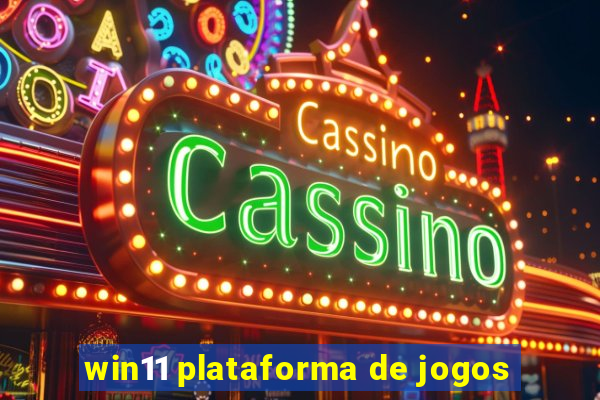 win11 plataforma de jogos